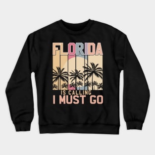 Florida Is Calling And I Must Go Retro Palm Trees Florida Crewneck Sweatshirt